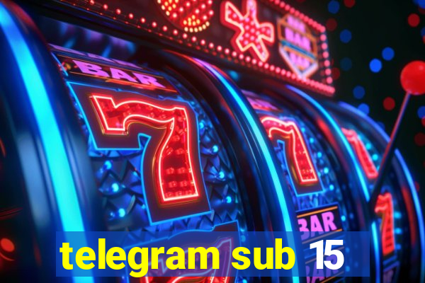 telegram sub 15